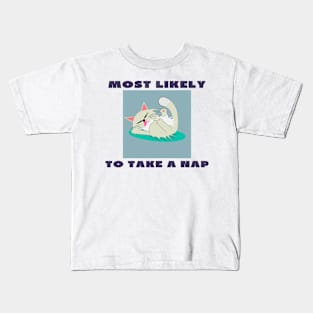 Most likely to take a nap Kids T-Shirt